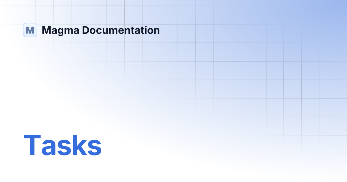 Tasks | Magma Documentation