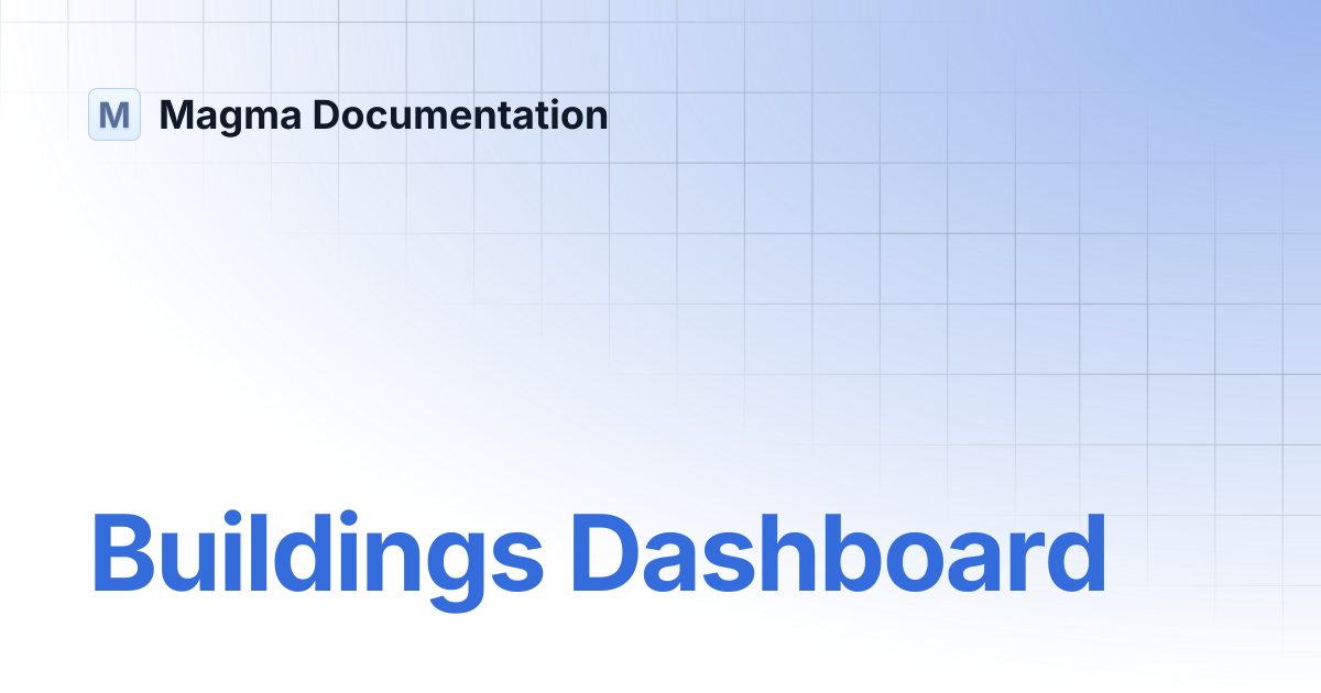 Buildings Dashboard | Magma Documentation